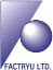 FACTRYU LTD
